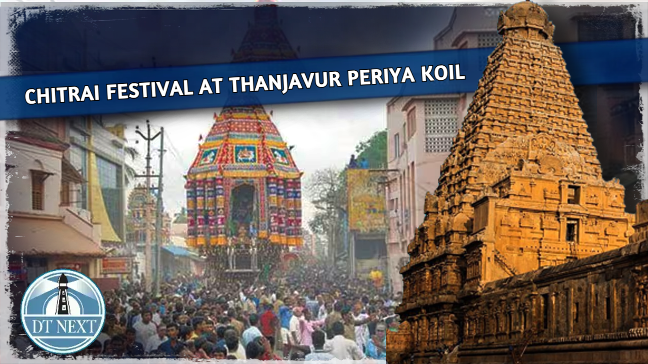 Chitrai Festival at Thanjavur Periya Koil Chitrai Festival at Thanjavur Periya Koil