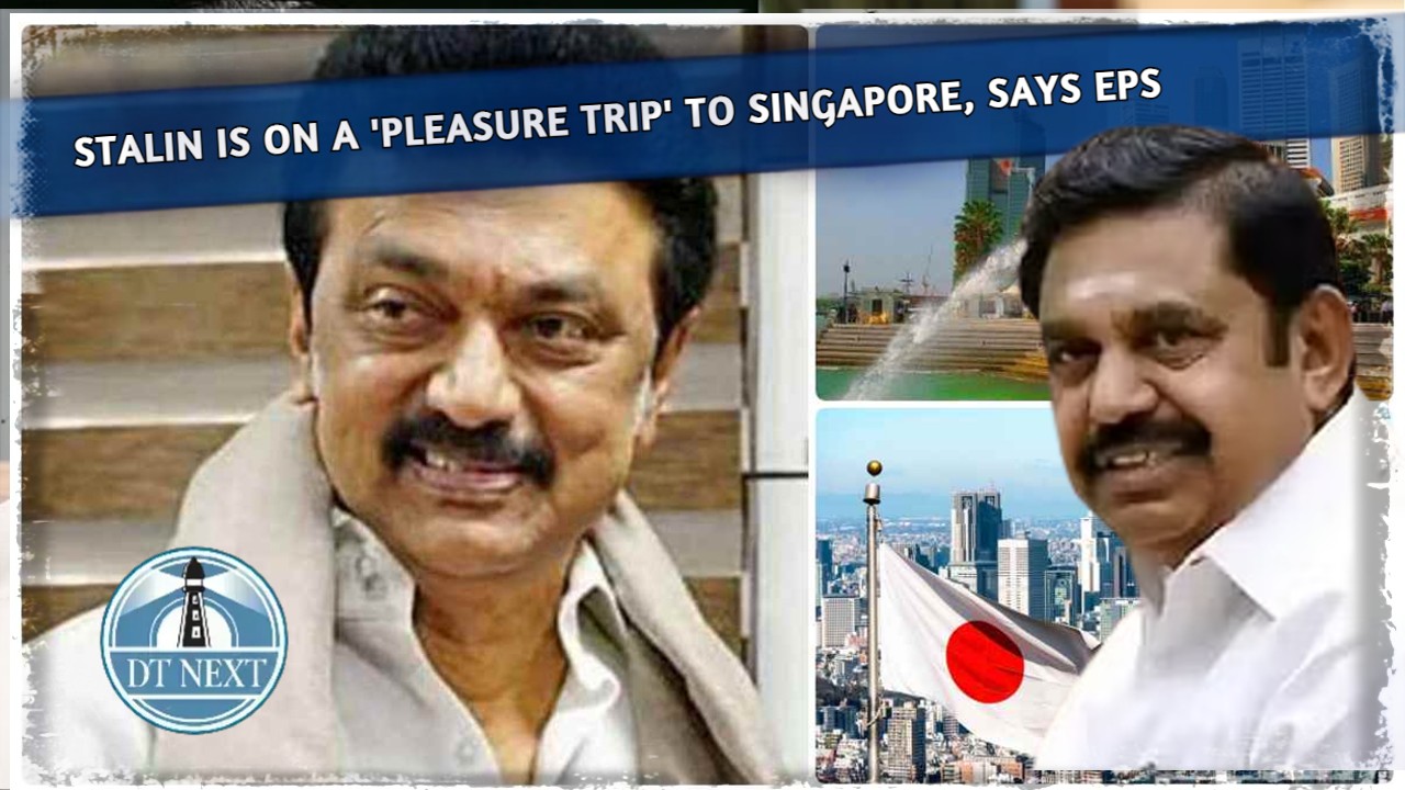 Stalin is on a pleasure trip to Singapore, says EPS