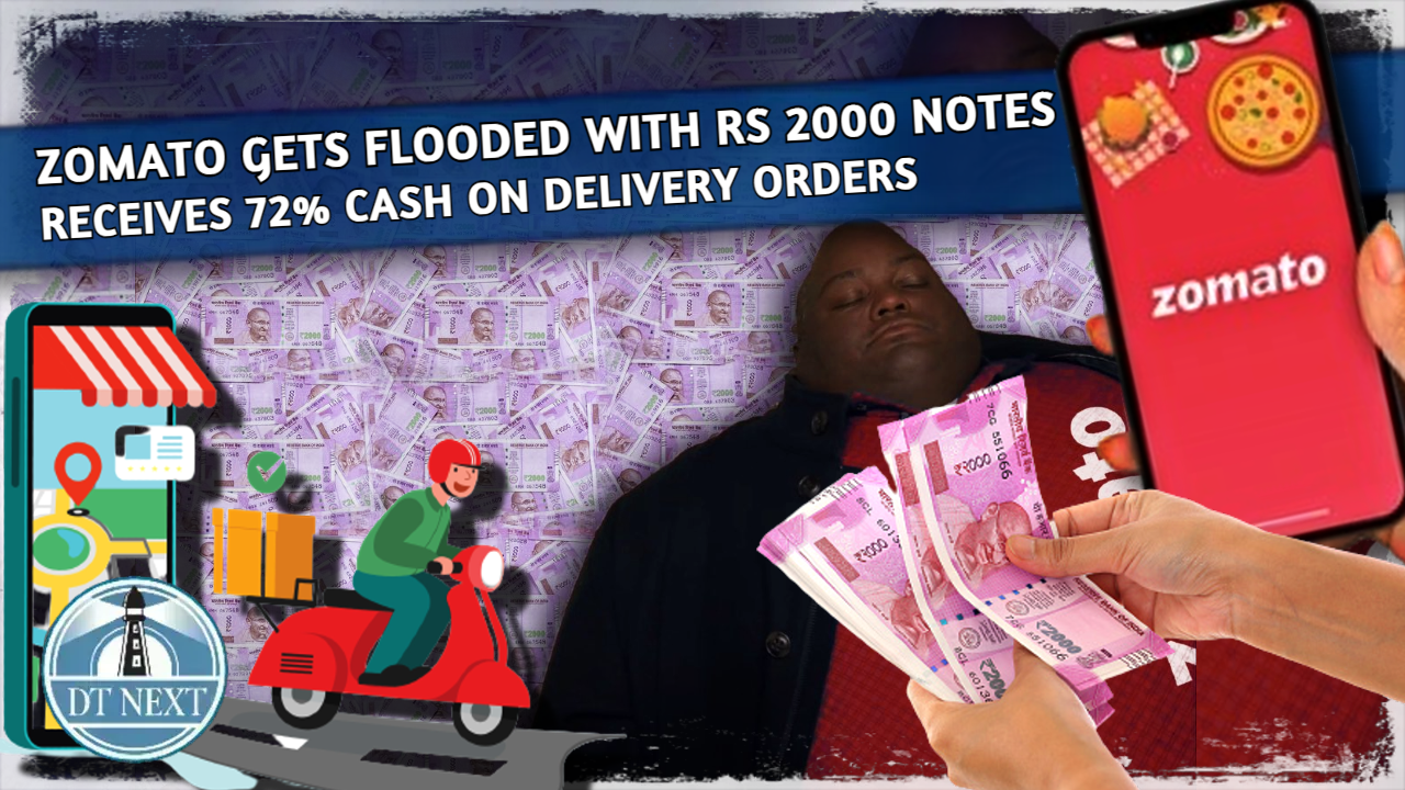 Zomato customers use Rs 2000 notes for most COD orders Zomato customers use Rs 2000 notes for most COD orders