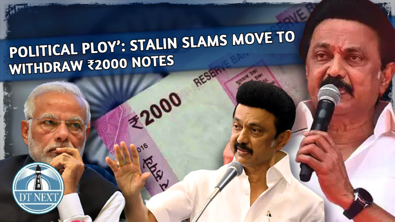 Rs 2,000 ‘demon’ poll debacle cover-up: Stalin Rs 2,000 ‘demon’ poll debacle cover-up: Stalin