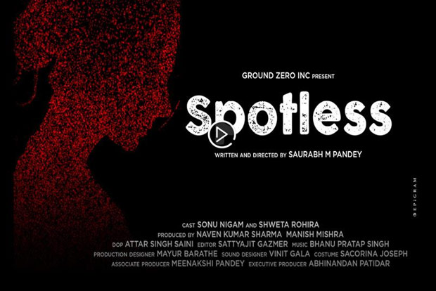 Sonu Nigams short film Spotless about an acid attack survivor Sonu Nigams short film Spotless about an acid attack survivor